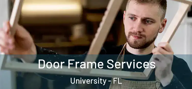 Door Frame Services University - FL
