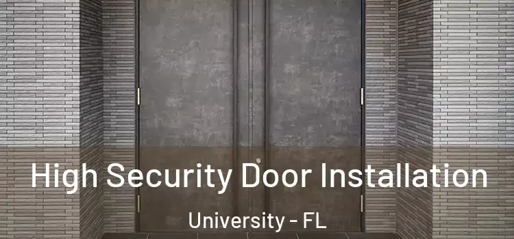High Security Door Installation University - FL