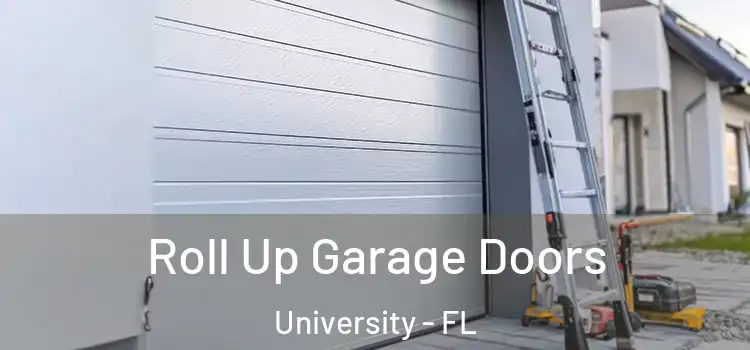  Roll Up Garage Doors University - FL