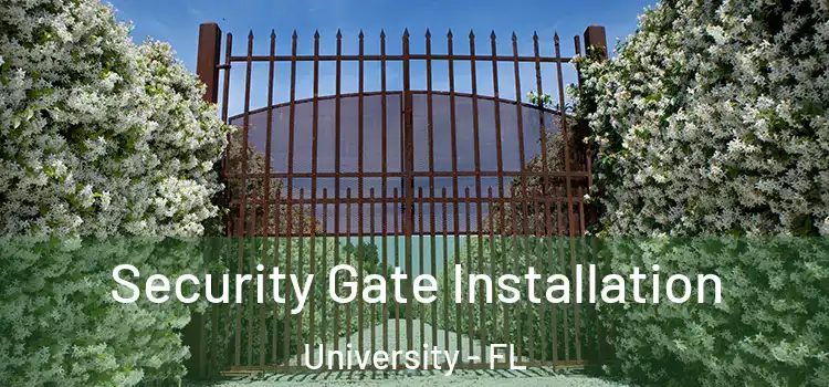  Security Gate Installation University - FL